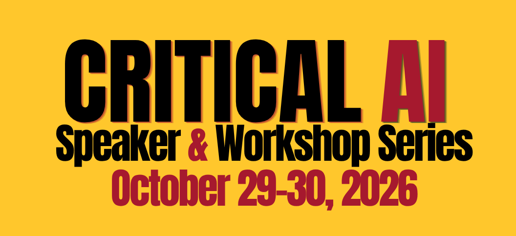 Critical AI Speaker & Workshop Series October 29-30, 2026