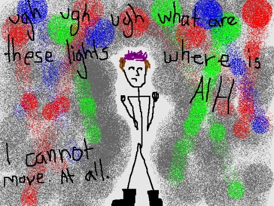 Comic: Figure surrounded by blobs of color and the caption "ugh ugh ugh what are these lights where is AIH. I cannot move. At all."