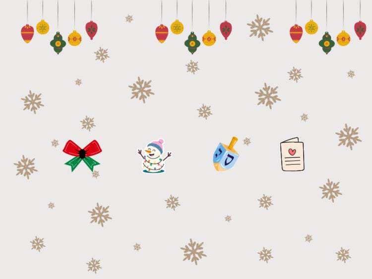Cartoon graphics of holiday ornaments; snowflakes; a red, black, and green bow representing Kwanzaa; a snowman; a dreidel; and a card with a heart on it