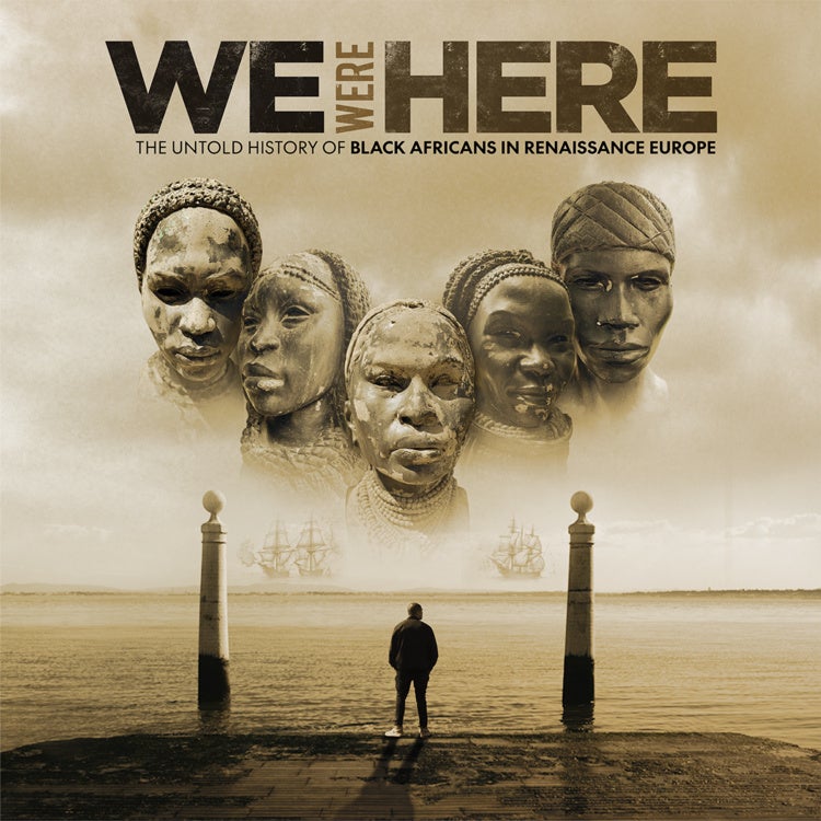 Poster for the 2024 documentary We Were Here: The Untold Story of Black Africans in Renaissance Europe, directed by Fred Kudjo Kuwornu. Image features five sculptural heads.