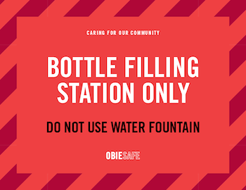 Bottle filling station only. Do not use water fountain.