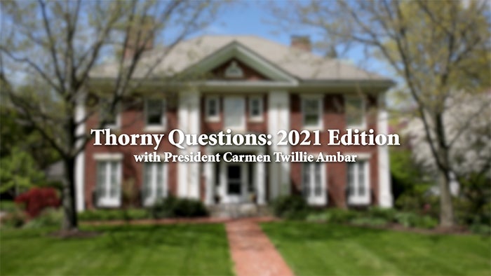 Video link: Thorny Questions, 2021 Edition, with President Carmen Twillie Ambar