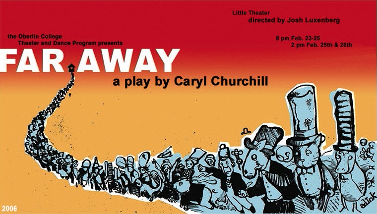 Poster for Far Away, by Caryl Churchill, Directed by Josh Luxenberg, Feb 23-26, 2006
