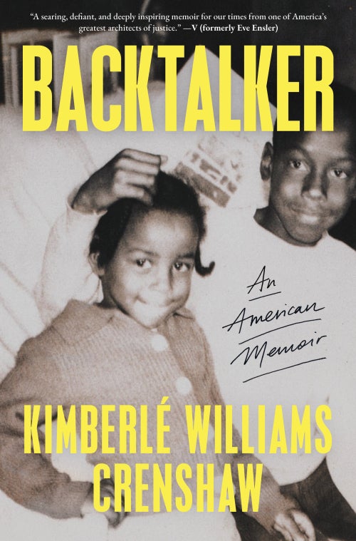 Cover of Kimberlé W. Crenshaw's book, "BACKTALKER: An American Memoir". The cover has bright yellow text of the book title and Crenshaw's name. The image is a black and white photo of two young children.