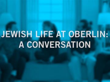 Video title: Jewish Life at Oberlin: A Conversation