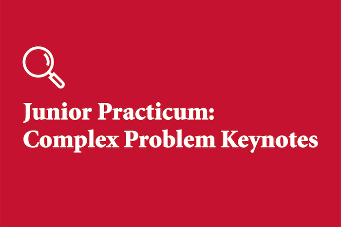 Junior Practicum: Complex Problem Keynotes