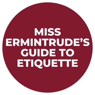 Theater Lab Series: Miss Ermintrudes Guide to Etiquette