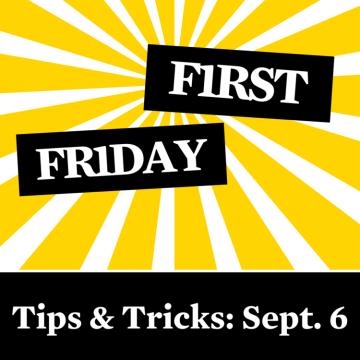 F1RST Friday: Tips and Tricks