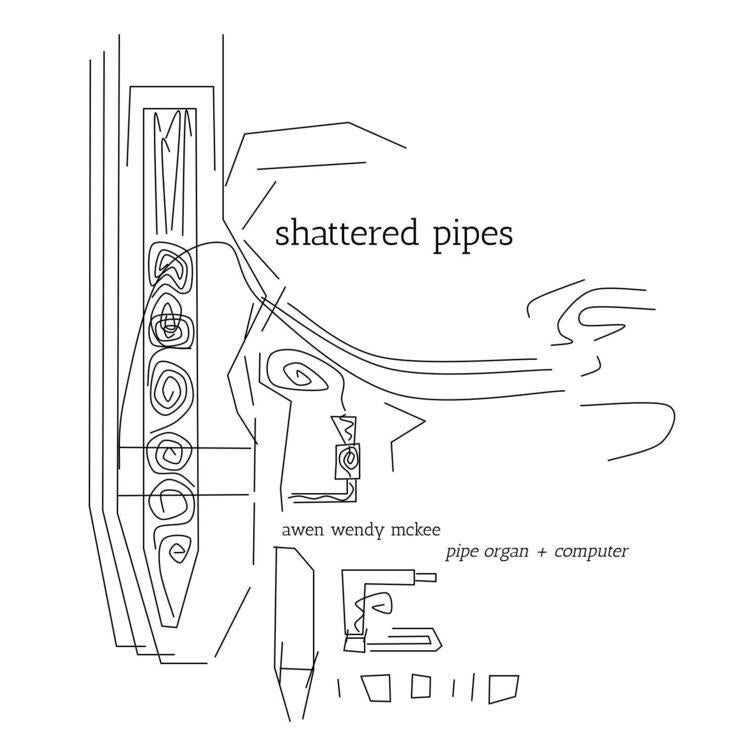 line art drawing of pipe organ components and swirls with text that reads: "shattered pipes, awen wendy mckee, pipe organ plus computer"