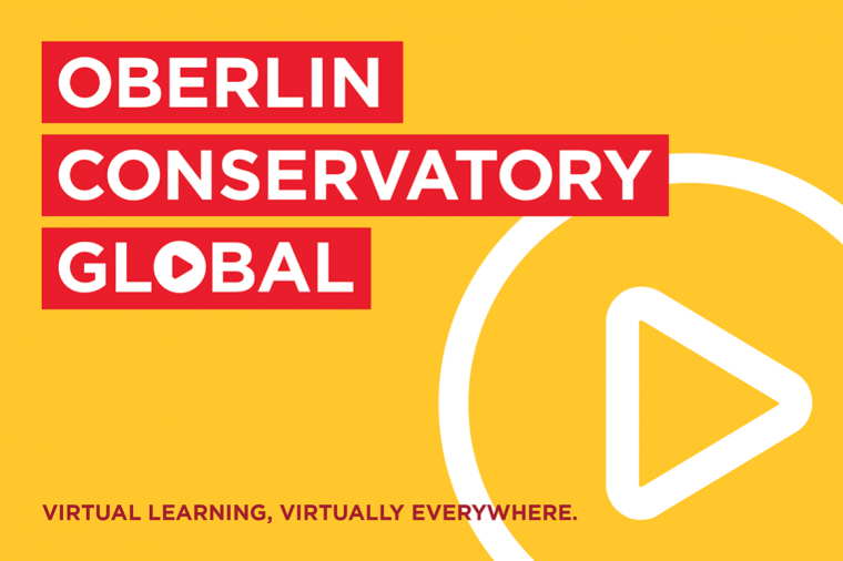 Oberlin Conservatory Global: virtual learning, virtually everywhere.
