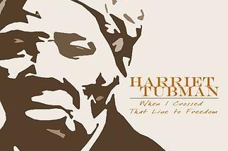 Harriet Tubman: When I Crossed that Line to Freedom