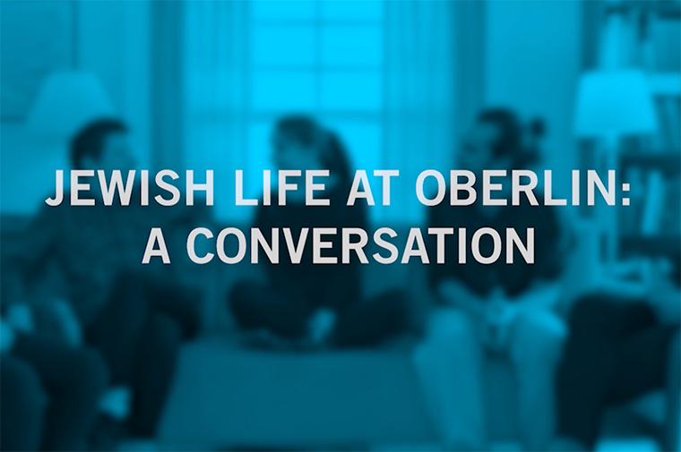 Video title: Jewish Life at Oberlin: A Conversation