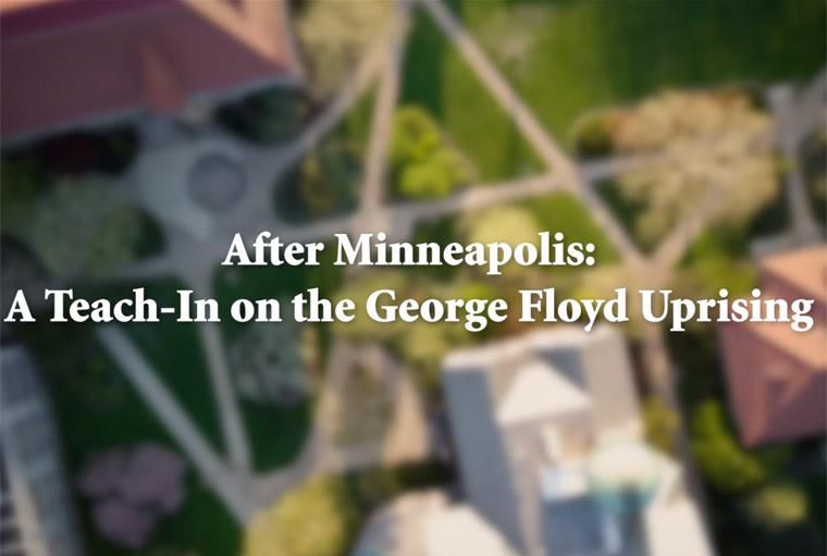After Minneapolis: A Teach-in on the George Floyd Uprising.
