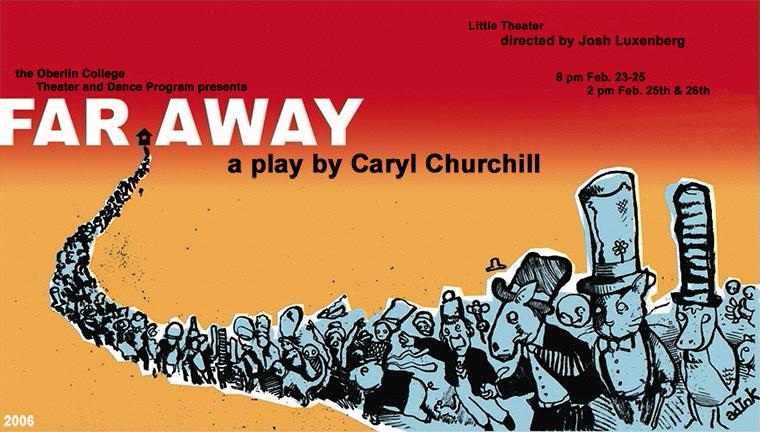 Poster for Far Away, by Caryl Churchill, Directed by Josh Luxenberg, Feb 23-26, 2006